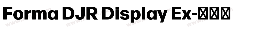 Forma DJR Display Ex字体转换 Forma DJR Display Ex字体转换